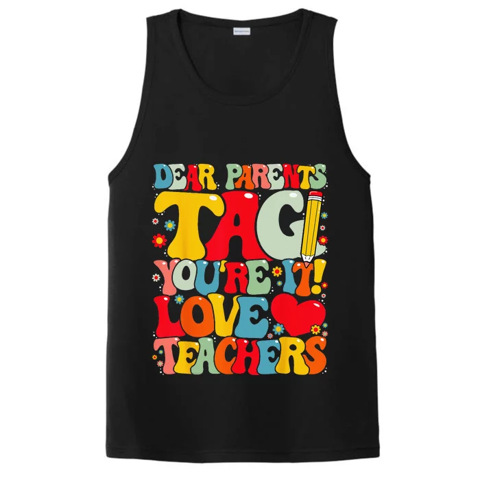 Dear Parents Tag You're It Love Teachers Last Day of School Performance Tank