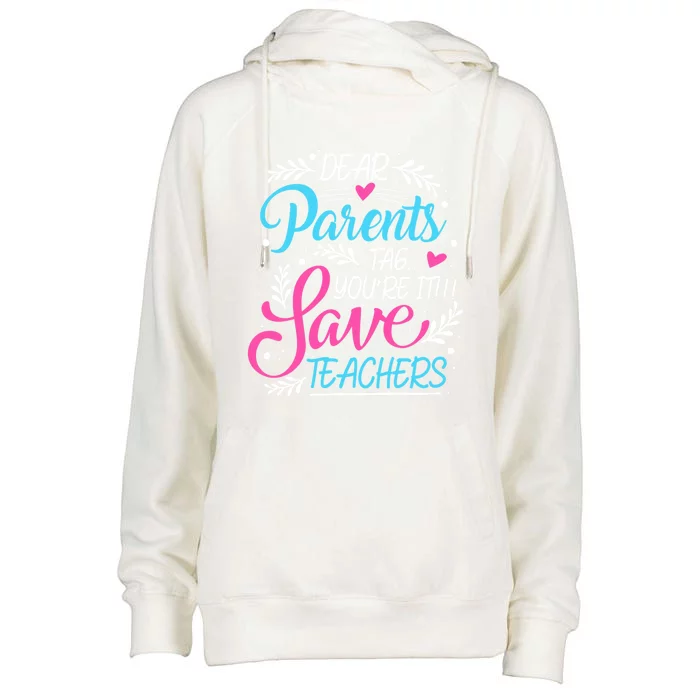 Dear Parents Tag Youre It !!! Love Teachers Meaningful Gift Womens Funnel Neck Pullover Hood