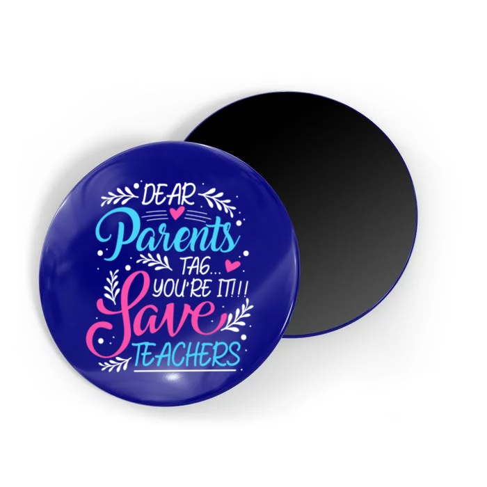 Dear Parents Tag Youre It !!! Love Teachers Meaningful Gift Magnet