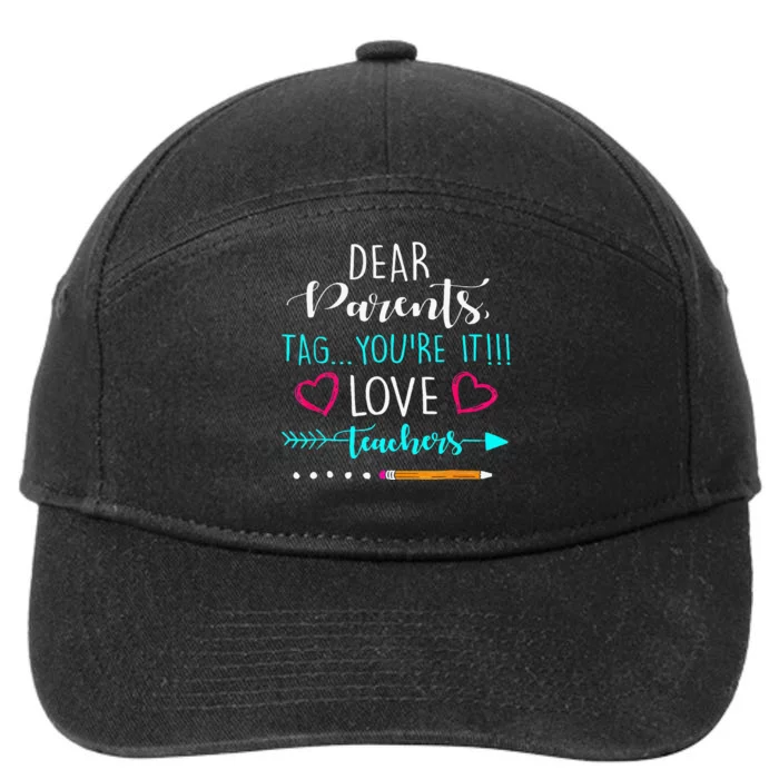 Dear Parents Tag Youre It Love Teacher Funny 7-Panel Snapback Hat