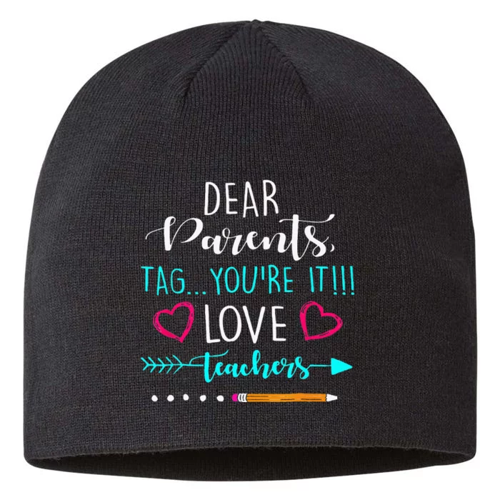 Dear Parents Tag Youre It Love Teacher Funny 8 1/2in Sustainable Knit Beanie