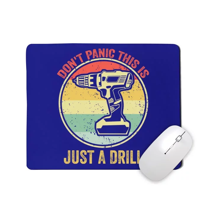 Dont Panic This Is Just A Drill Vintage Funny Tool Diy Great Gift Mousepad