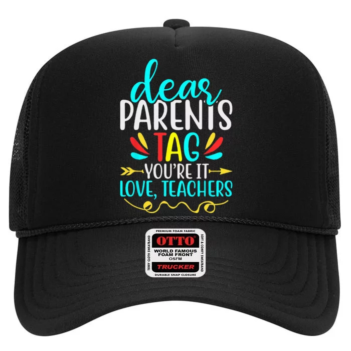 Dear Parents Tag  Teachers Last Day of School High Crown Mesh Trucker Hat