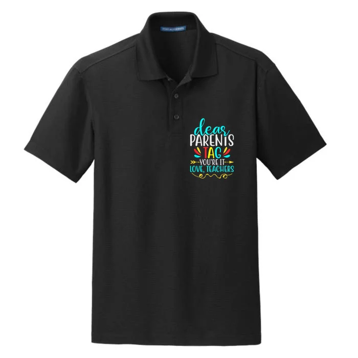 Dear Parents Tag  Teachers Last Day of School Dry Zone Grid Performance Polo