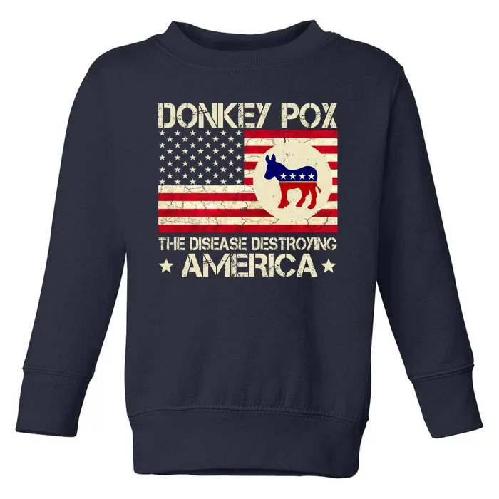 Donkey Pox The Disease Destroying America Funny Anti Biden Toddler Sweatshirt