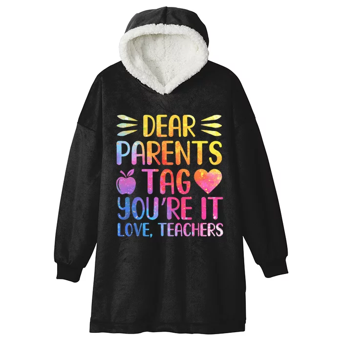 Dear Parents Tag You're It Love Teachers Last Day of School Hooded Wearable Blanket