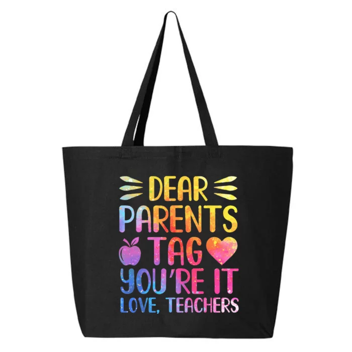 Dear Parents Tag You're It Love Teachers Last Day of School 25L Jumbo Tote