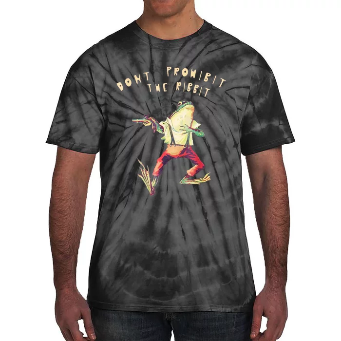 Dont Prohibit The Ribbit Frog Tie-Dye T-Shirt