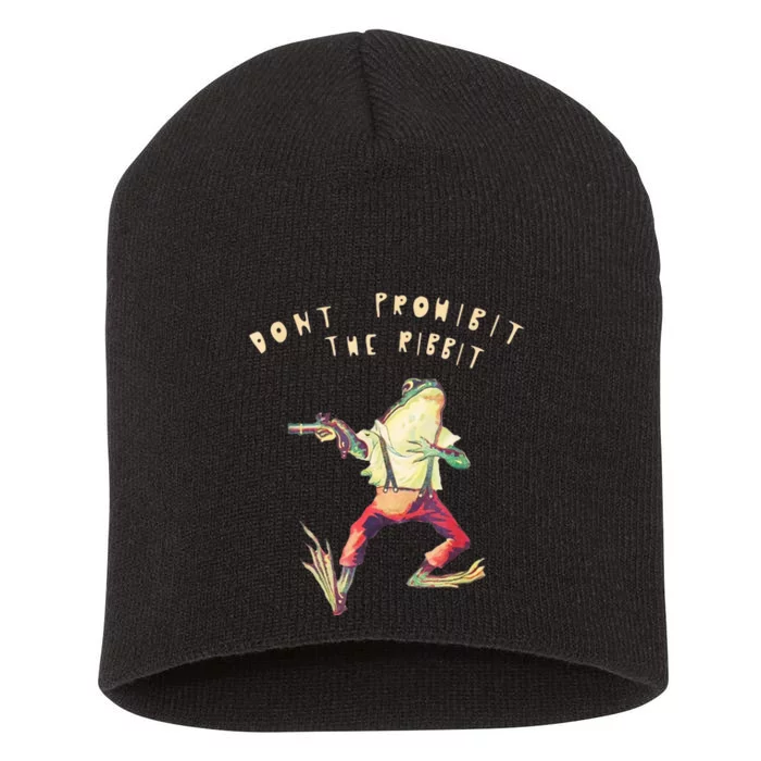 Dont Prohibit The Ribbit Frog Short Acrylic Beanie