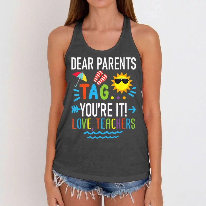 Dear Parents Tag Youre It Love Teachers Last Day Of School Women's Knotted Racerback Tank