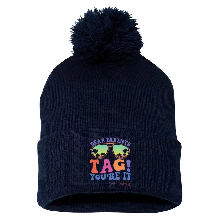 Dear Parents Tag YouRe It Love Teachers Last Day Of School Pom Pom 12in Knit Beanie