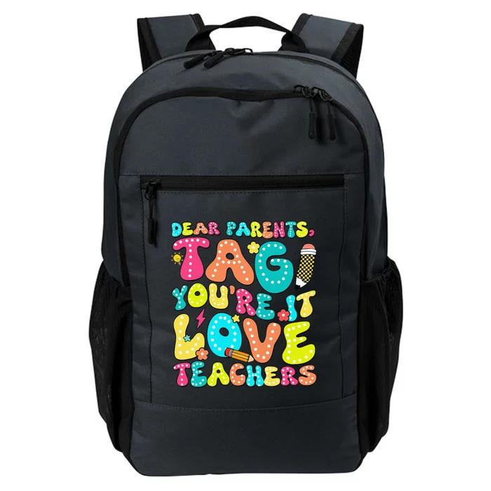 Dear Parents Tag YouRe It Love Teachers Last Day Of School Daily Commute Backpack