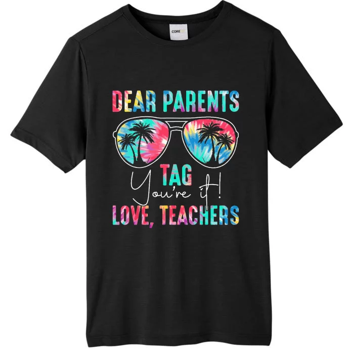 Dear Parents Tag You're It Love Teachers Tie Dye Summer ChromaSoft Performance T-Shirt