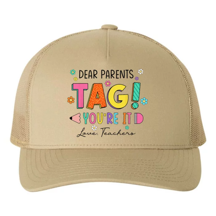 Dear Parents Tag You're It Love Teachers Last Day of School Yupoong Adult 5-Panel Trucker Hat