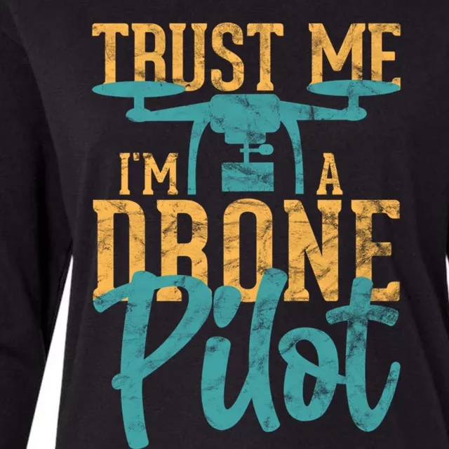 Drone Pilot Trust Me Im A Drone Pilot Quadrocopter Gift Womens Cotton Relaxed Long Sleeve T-Shirt