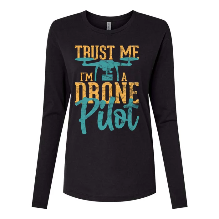 Drone Pilot Trust Me Im A Drone Pilot Quadrocopter Gift Womens Cotton Relaxed Long Sleeve T-Shirt