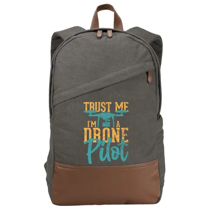 Drone Pilot Trust Me Im A Drone Pilot Quadrocopter Gift Cotton Canvas Backpack