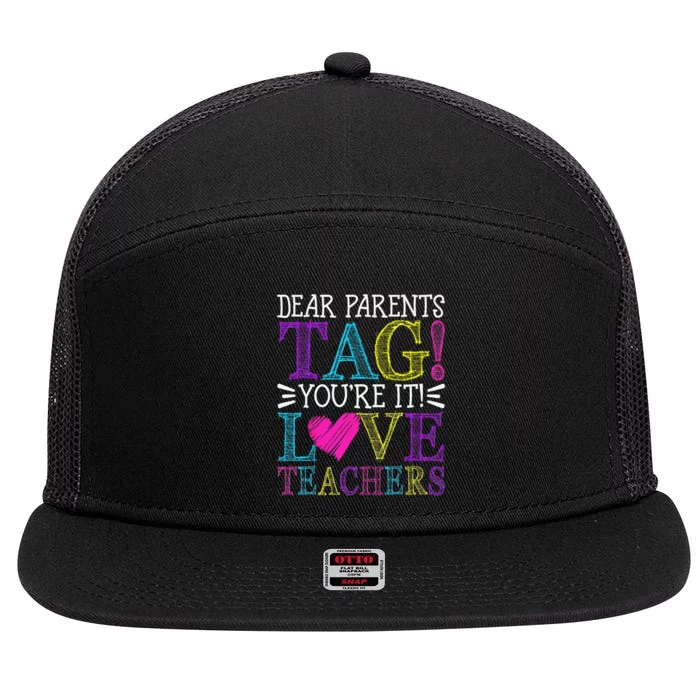 Dear Parents Tag You're It Love Teachers Last Day of School 7 Panel Mesh Trucker Snapback Hat