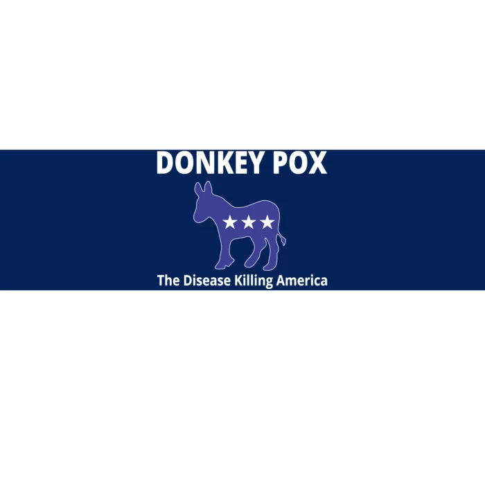 Donkey Pox The Disease Killing America Bumper Sticker