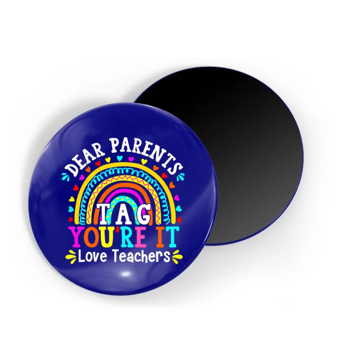 Dear Parents Tag You're It Love Teacher Last Day Of School Gift Magnet