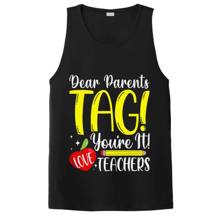 Dear Parents Tag You're It Love Teachers Last Day of School Performance Tank