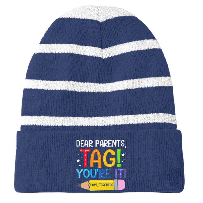 Dear Parents Tag YouRe It Love Teachers Last Day Of School Striped Beanie with Solid Band