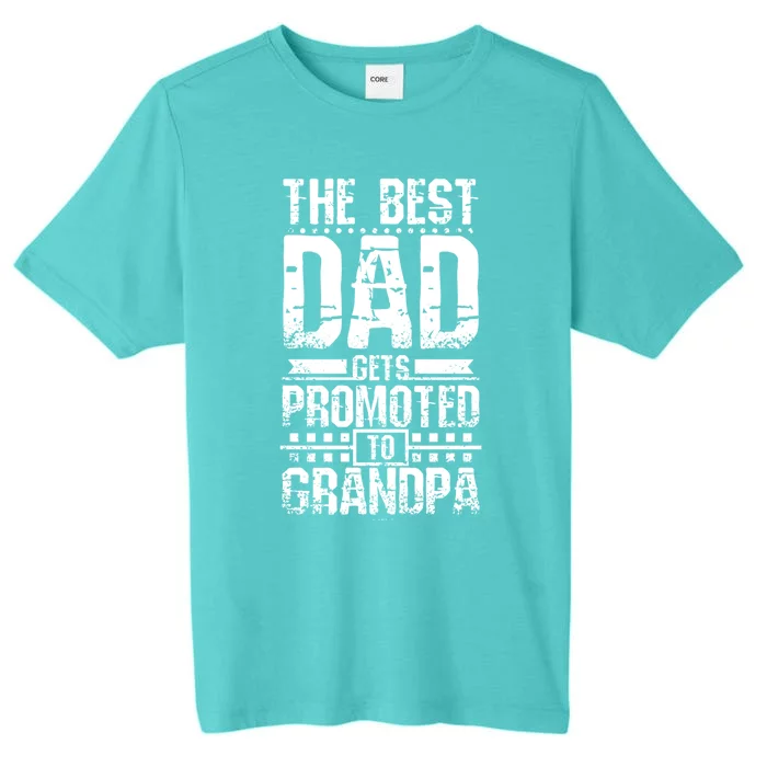 Dad Promoted To Grandpa With Dad Grandpa Funny Gift ChromaSoft Performance T-Shirt