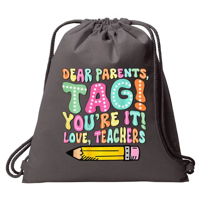 Dear Parents Tag YouRe It Love Teachers 2 Sided Drawstring Bag