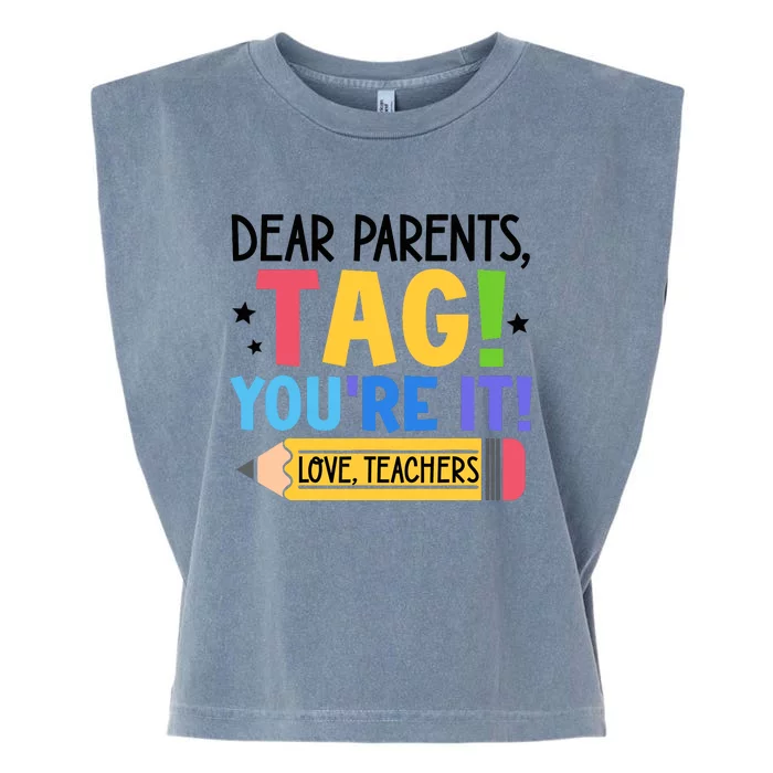 Dear Parents Tag Youre It Love Teachers Funny Teacher Garment-Dyed Women's Muscle Tee