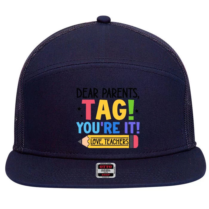 Dear Parents Tag Youre It Love Teachers Funny Teacher 7 Panel Mesh Trucker Snapback Hat