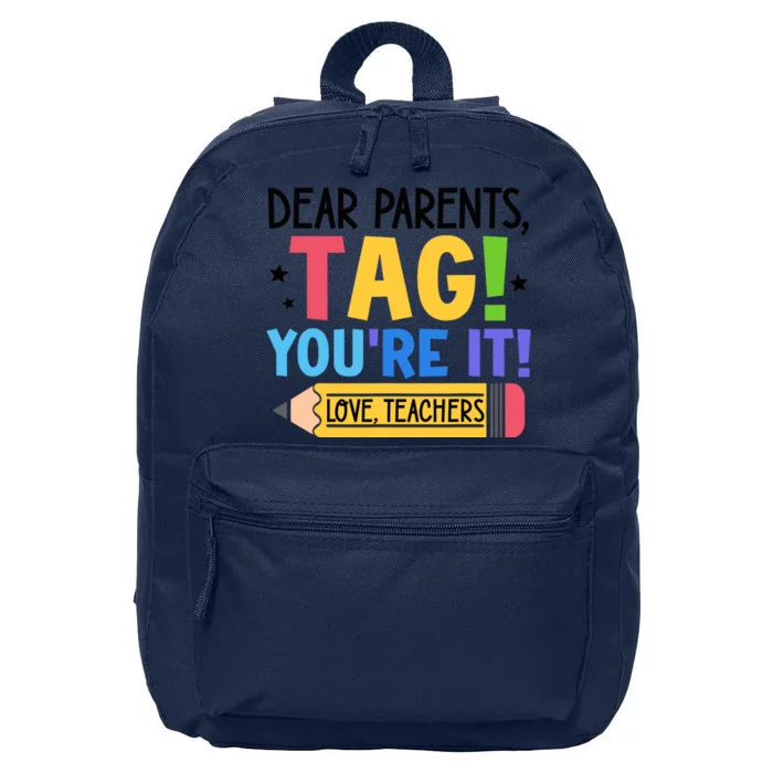 Dear Parents Tag Youre It Love Teachers Funny Teacher 16 in Basic Backpack