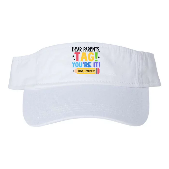 Dear Parents Tag Youre It Love Teachers Funny Teacher Valucap Bio-Washed Visor