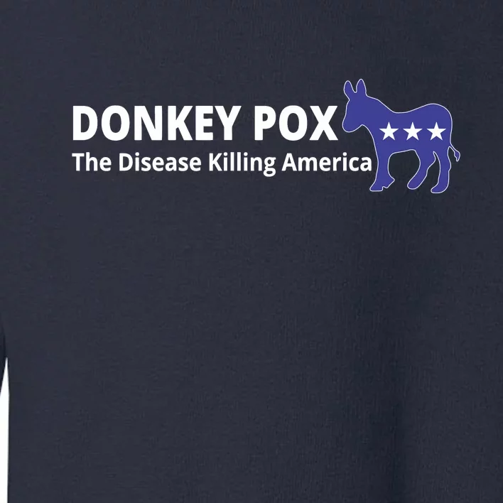 Donkey Pox The Disease Killing America Funny Toddler Sweatshirt