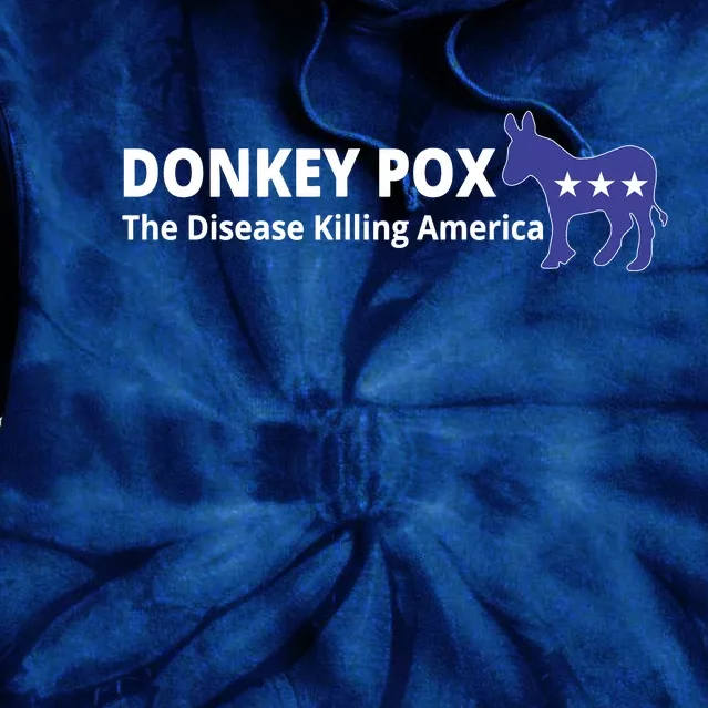 Donkey Pox The Disease Killing America Funny Tie Dye Hoodie