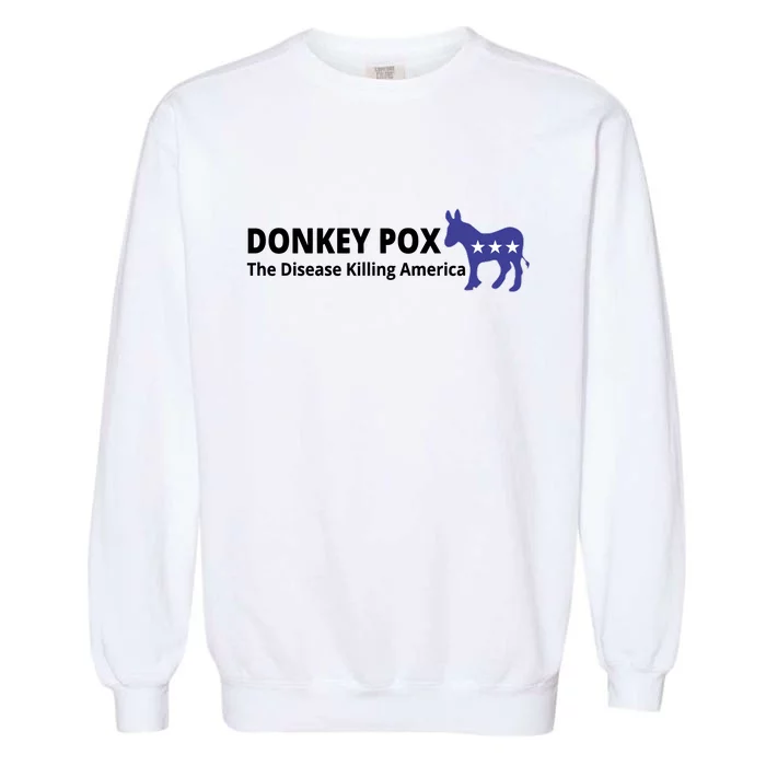 Donkey Pox The Disease Killing America Funny Garment-Dyed Sweatshirt