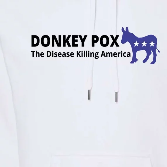 Donkey Pox The Disease Killing America Funny Premium Hoodie