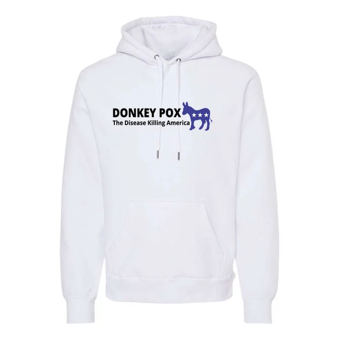 Donkey Pox The Disease Killing America Funny Premium Hoodie