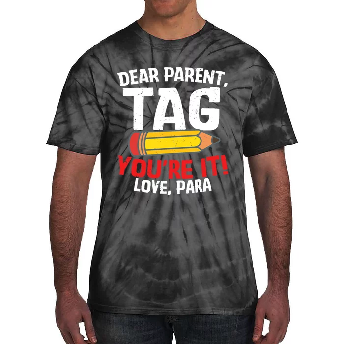 Dear Parent Tag You're It Love Groovy Para Gifts Tie-Dye T-Shirt