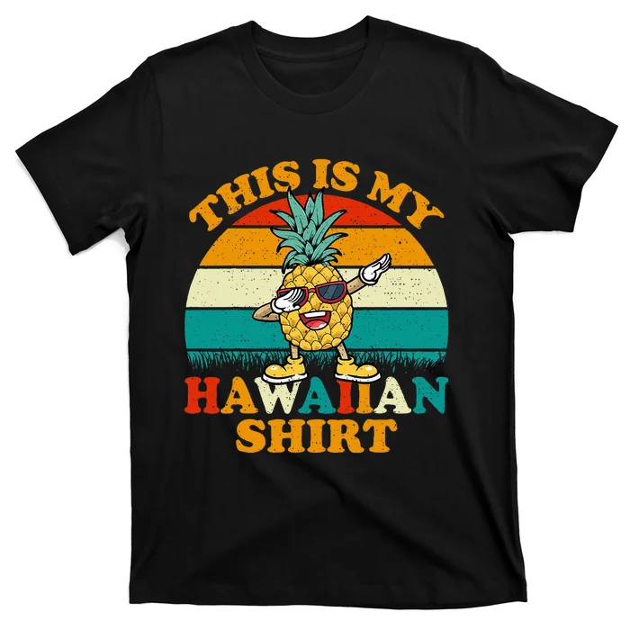 Dabbing Pineapple This Is My Hawaiian T-Shirt