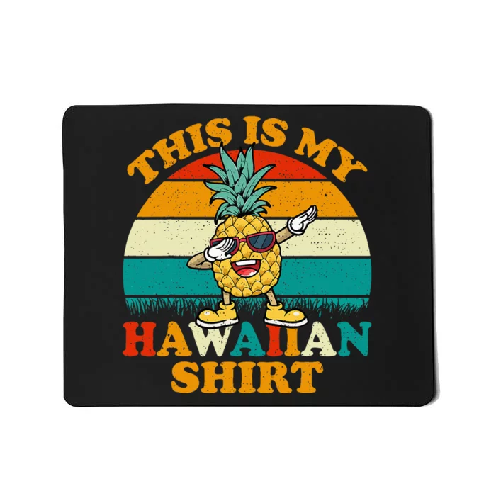 Dabbing Pineapple This Is My Hawaiian Mousepad