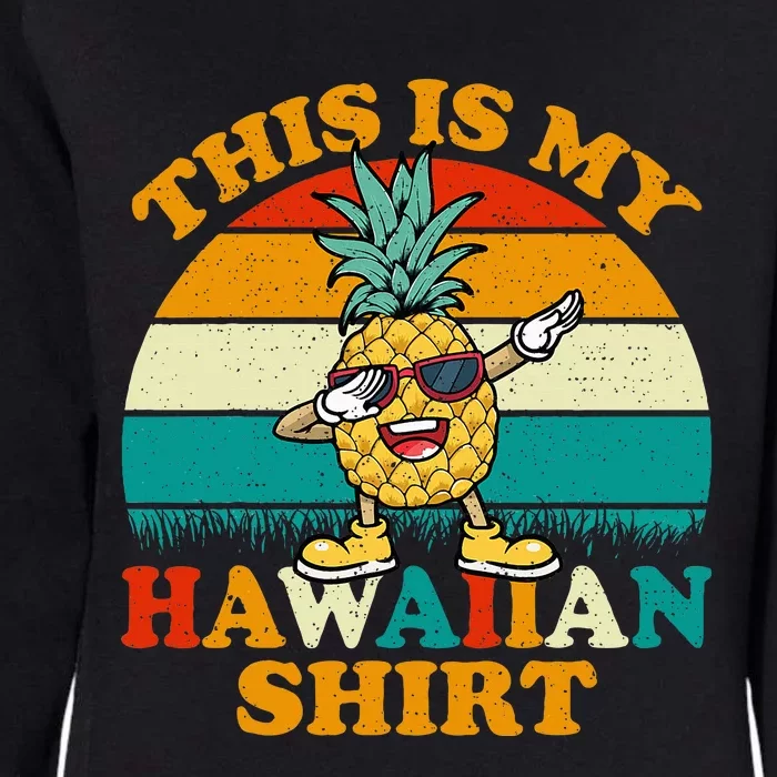 Dabbing Pineapple This Is My Hawaiian Womens California Wash Sweatshirt