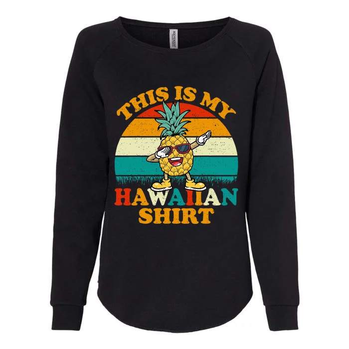 Dabbing Pineapple This Is My Hawaiian Womens California Wash Sweatshirt