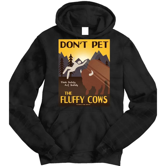 Dont Pet The Fluffy Cows Tie Dye Hoodie