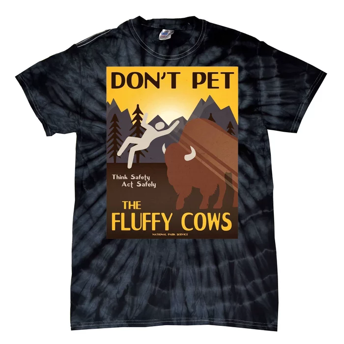 Dont Pet The Fluffy Cows Tie-Dye T-Shirt