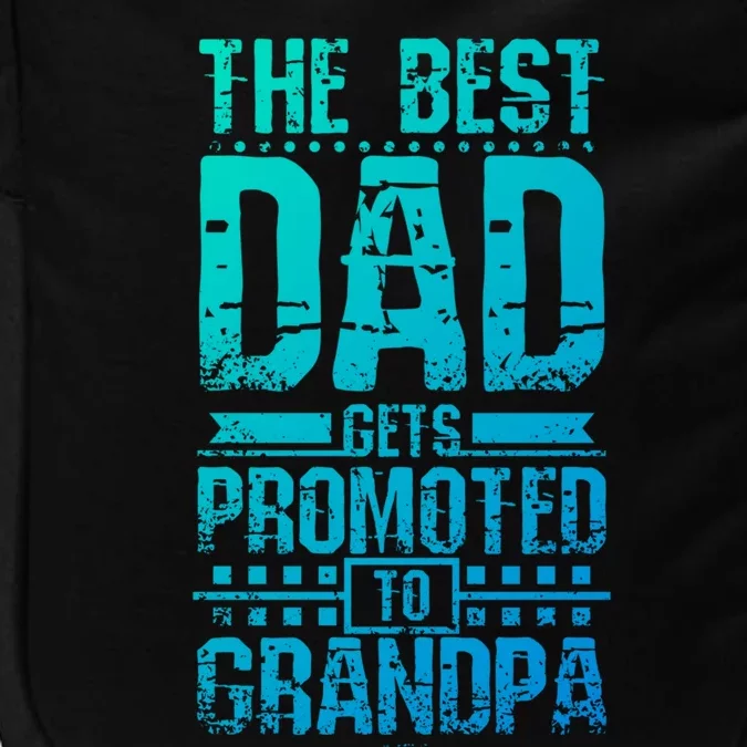 Dad Promoted To Grandpa With Dad Grandpa Funny Gift Impact Tech Backpack