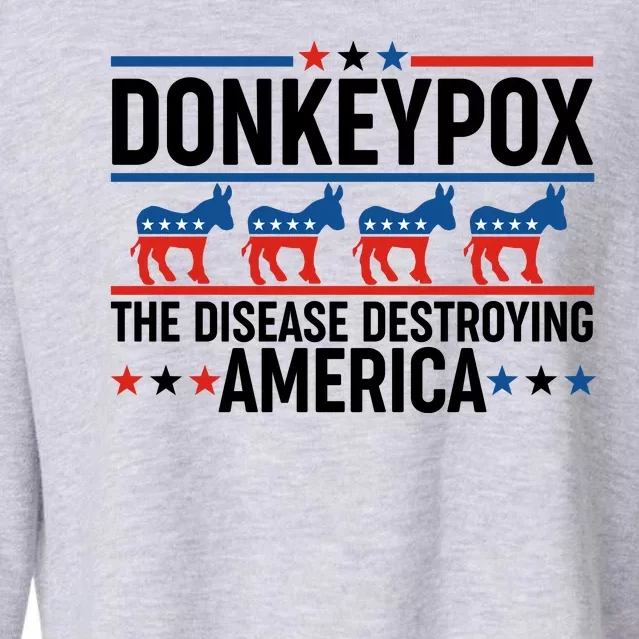 Donkey Pox The Disease Destroying America Cropped Pullover Crew