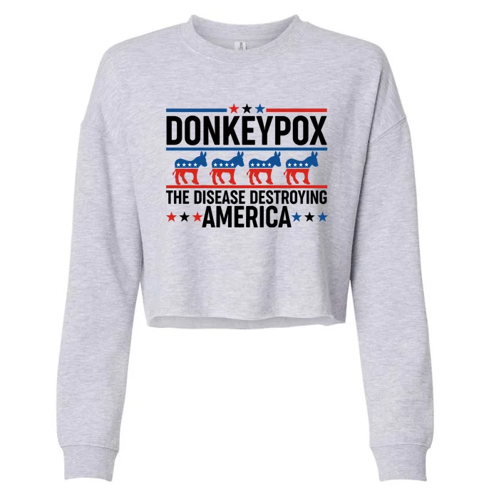 Donkey Pox The Disease Destroying America Cropped Pullover Crew