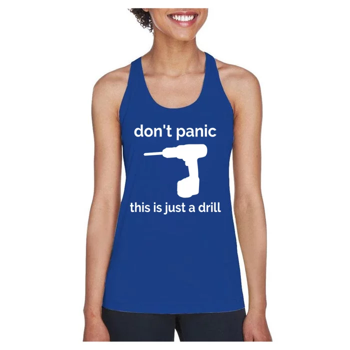 Don't Panic This Is Just A Drill Funny Quote Cute Gift Women's Racerback Tank