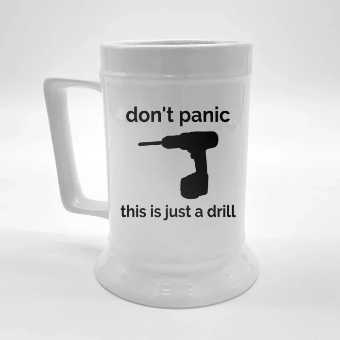 Don't Panic This Is Just A Drill Funny Quote Cute Gift Front & Back Beer Stein