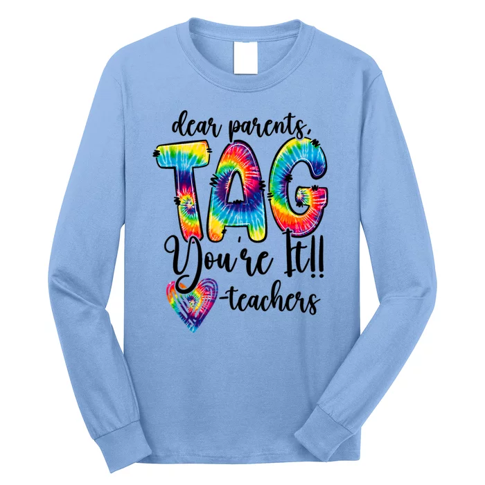 Dear Parents Tag Youre It Last Day Of School Funny Long Sleeve Shirt